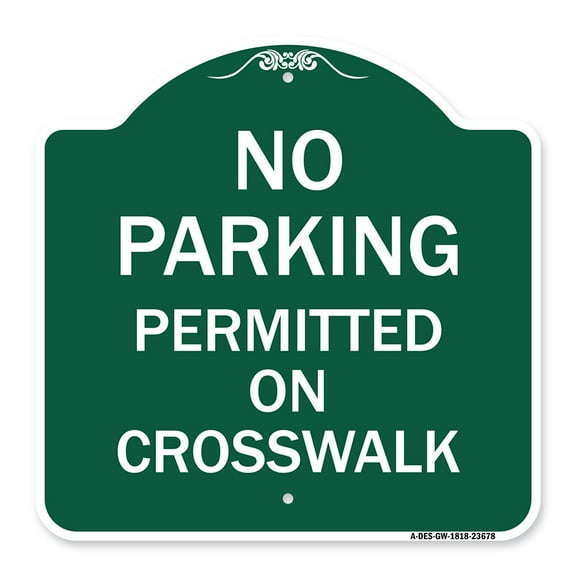 SignMission A-DES-GW-1818-23678 18 x 18 in. Designer Series Sign - No Parking Permitted on Crosswalk, Green & White