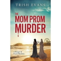 A Berger and Fryze Mysteries The Mom Prom Murder, Book 1, (Paperback)