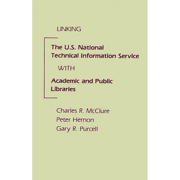 Linking the U.S. National Technical Information Service with Academic and Public Libraries, (Hardcover)