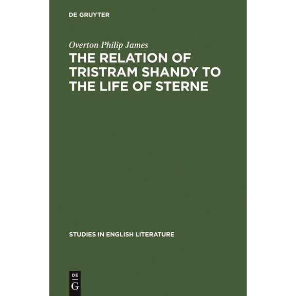 Studies in English Literature The Relation of Tristram Shandy to the Life of Sterne, Book 22, (Hardcover)