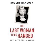 The Last Woman to Be Hanged (Paperback)