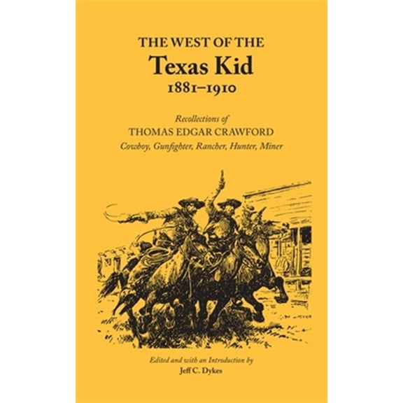 Pre-Owned The Western Frontier Library Series: The West of The Texas Kid, 1881-1910 : Recollections of Thomas Edgar Crawford Cowboy, Gun Fighter, Rancher, Hunter, Miner (Series #20) (Paperback)