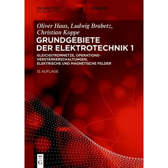 de Gruyter Studium Gleichstromnetze, Operationsverstärkerschaltungen, elektrische und magnetische Felder, Book 1, (Paperback)