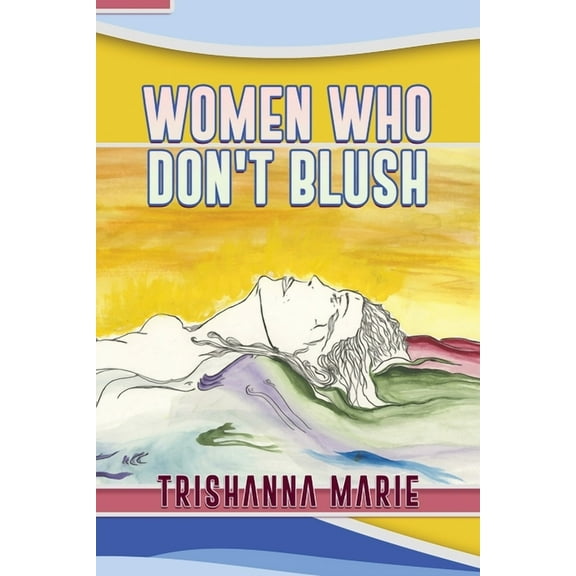 Women Who Don't Blush, (Paperback)