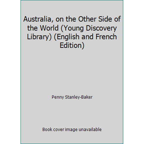 Pre-Owned Australia, on the Other Side of the World (Young Discovery Library) (English and French Edition) (Hardcover) 0944589154 9780944589151