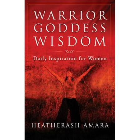 Warrior Goddess Wisdom : Daily Inspirations for