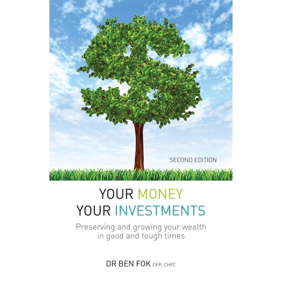 Your Money Your Investments : Preserving and Growing Your Wealth in Good and Tough Times (Paperback)