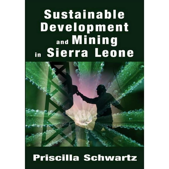 Sustainable Development and Mining in Sierra Leone (Paperback)