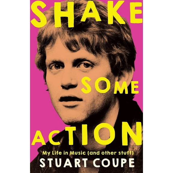 Shake Some Action : My Life in Music (and other stuff) (Paperback)