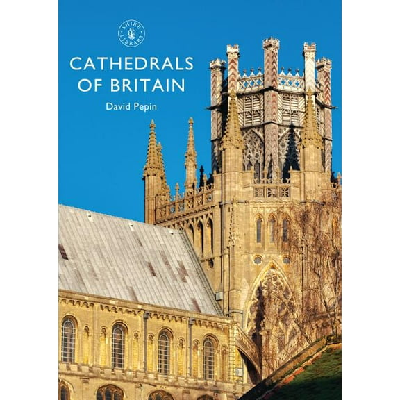 Shire Library: Cathedrals of Britain (Paperback)