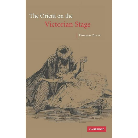 The Orient on the Victorian Stage, (Hardcover)