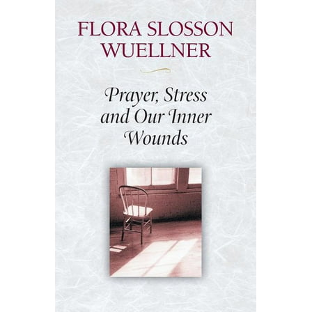 Prayer, Stress and Our Inner Wounds, (Paperback)