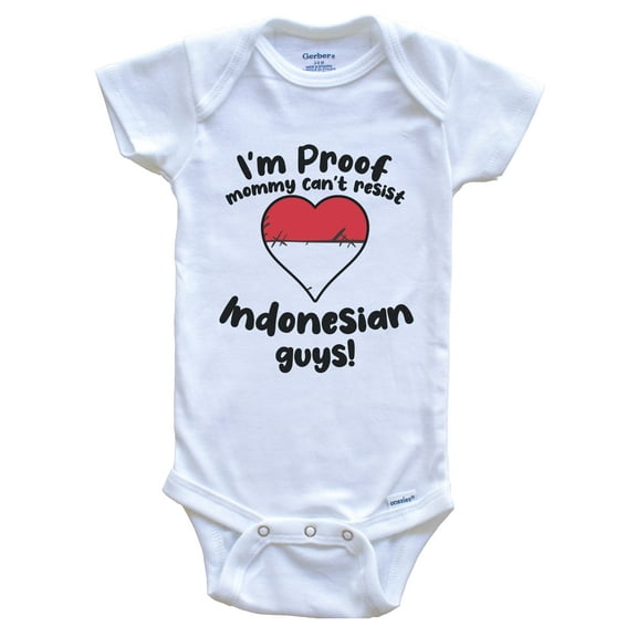 I'm Proof Mommy Can't Resist Indonesian Guys Baby Bodysuit