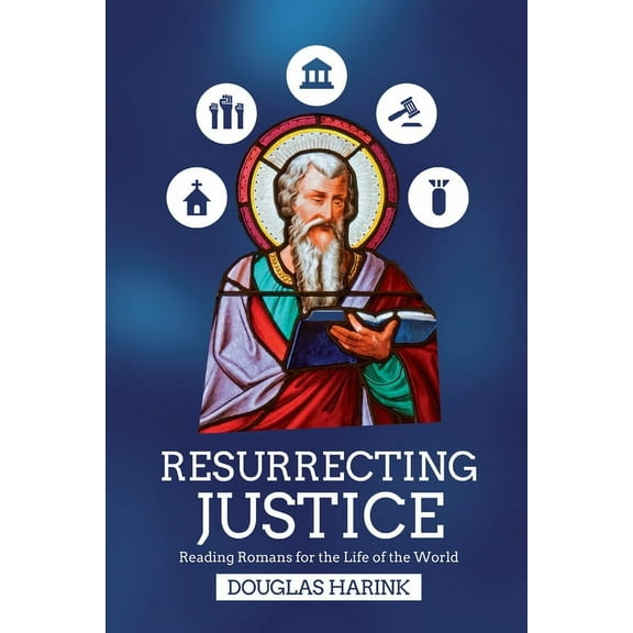 Resurrecting Justice: Reading Romans for the Life of the World, (Paperback)