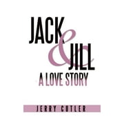 Jack and Jill, a Love Story (Paperback)