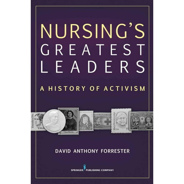 Nursing's Greatest Leaders, David Anthony Forrester Paperback