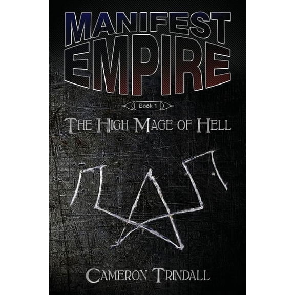 Manifest Empire Manifest Empire: Book One: The High Mage of Hell, Book 1, (Paperback)