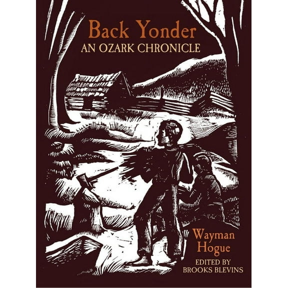 Chronicles of the Ozarks: Back Yonder : An Ozark Chronicle (Paperback)