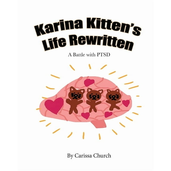 Karina Kitten's Life Rewritten: A Battle with PTSD, (Paperback)