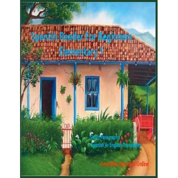 Spanish Reader for Beginners Elementary  Spanish Reader for Beginners-Elementary 1, Book 1, (Paperback)