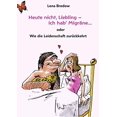 thumbnail image 1 of Heute Nicht, Liebling - Ich Hab' Migr Ne, 1 of 2