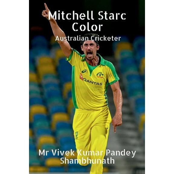 Mitchell Starc Color: Australian Cricketer (Paperback)