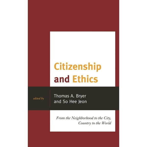 Democratic Dilemmas and Policy Responsiv Citizenship and Ethics: From the Neighborhood to the City, Country to the World, (Hardcover)