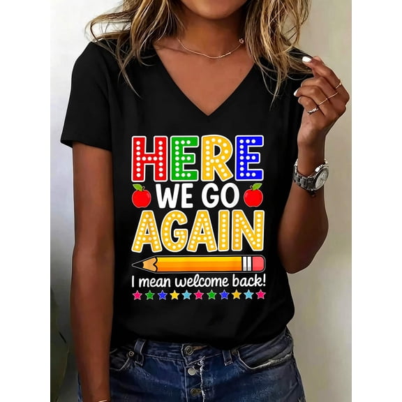 Funny Here We Go Again Teacher I Mean Welcome Back to School V Neck T-Shirt