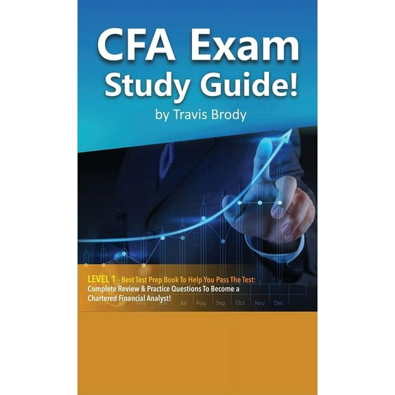 CFA Exam Study Guide! Level 1 - Best Test Prep Book to Help You Pass the Test Complete Review & Practice Questions to Become a Chartered Financial Analyst! (Hardcover)