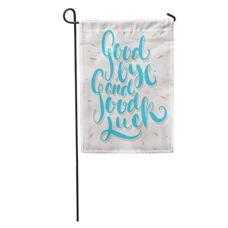 SIDONKU Farewell Goodbye and Good Luck Bye Best Greeting Text Garden Flag Decorative Flag House Banner 12x18 (Goodbye And All The Best)