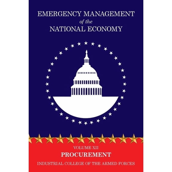 Emergency Management of the National Economy: Volume XII: Procurement, (Paperback)