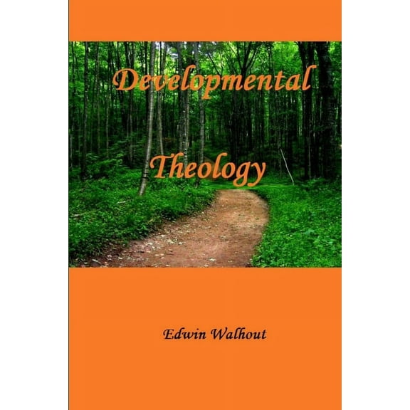 Developmental Theology, (Paperback)