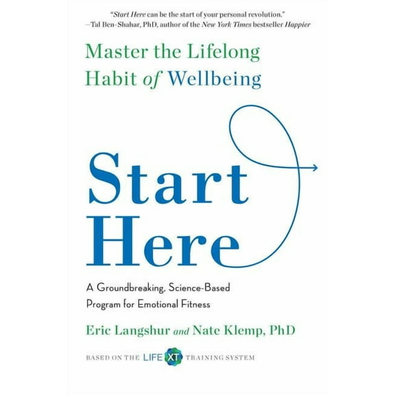 Start Here: Master the Lifelong Habit of Wellbeing, (Hardcover)