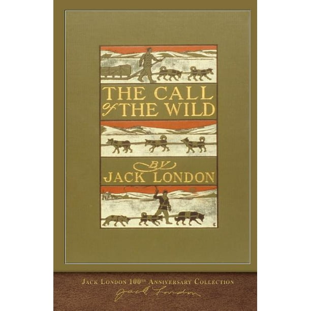 100th Anniversary Collection The Call Of The Wild 100th Anniversary Collection Paperback Walmart Com Walmart Com 100th Anniversary Collection The Call Of The Wild 100th Anniversary Collection Paperback Walmart Com Walmart Com