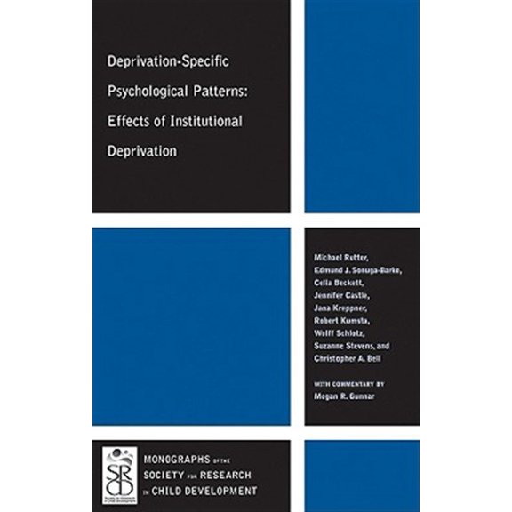 Pre-Owned Monographs of the Society for Research in Child Development: Deprivation-Specific Psychological Patterns: Effects of Institutional Deprivation (Paperback)