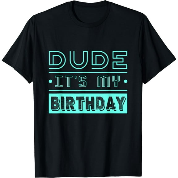 Perfect Dude Its My Birthday Dude Merchandise Boys Men Dude T-Shirt
