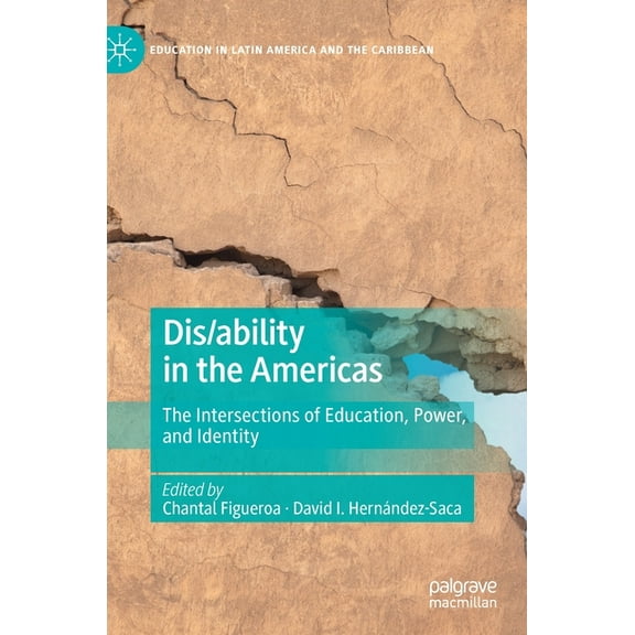 Education in Latin America and the Carib Dis/Ability in the Americas: The Intersections of Education, Power, and Identity, (Hardcover)