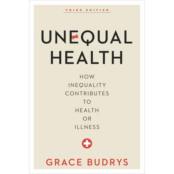 Unequal Health : How Inequality Contributes to Health or Illness (Edition 3) (Paperback)