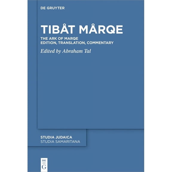 Tibåt Mårqe: The Ark of Marqe Edition, Translation, Commentary, (Hardcover)
