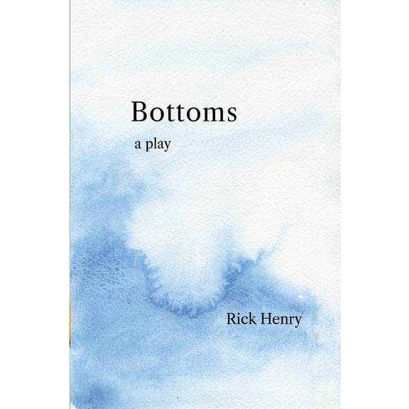 Bottoms: a play in four scenes, (Paperback)