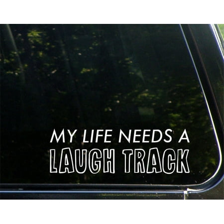 My Life Needs A Laugh Track - 8-3/4