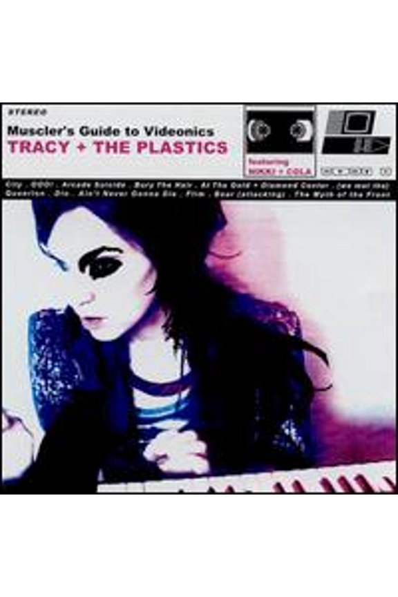 Pre-Owned Muscler's Guide to Videonics (CD 0759718122329) by Tracy + the Plastics