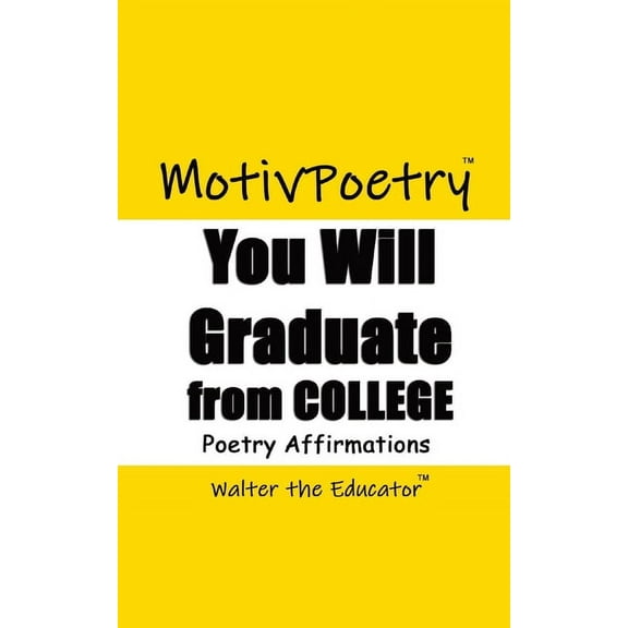 Motivpoetry Book You Will Graduate from College: Poetry Affirmations, (Paperback)
