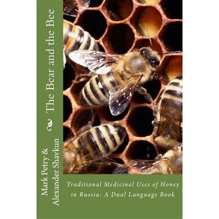 Bear and the Bee : Traditional Medicinal Uses of Honey in Russia
