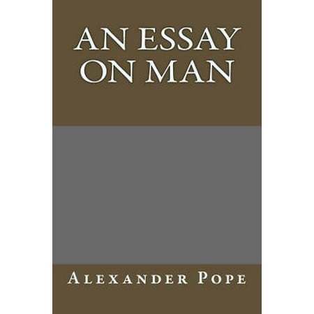 Alexander pope essay on man