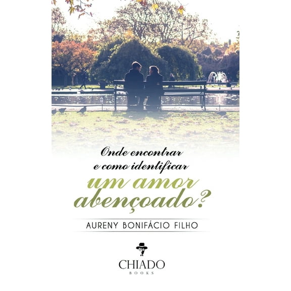 Onde encontrar e como identificar um amor abençoado? (Paperback)