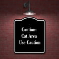 thumbnail image 2 of Caution Cat Area - Use Caution BLACK Aluminum Composite Sign 20''x24'', 2 of 9