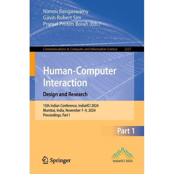 Communications in Computer and Informati Human-Computer Interaction. Design and Research: 15th Indian Conference, Indiahci 2024, Mumbai, India, November 7-9, 202, Book 2337, (Paperback)
