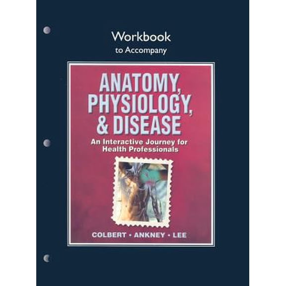 Pre-Owned Anatomy, Physiology, & Disease Workbook: An Interactive Journey for Health Professionals (Paperback) 0131590065 9780131590069