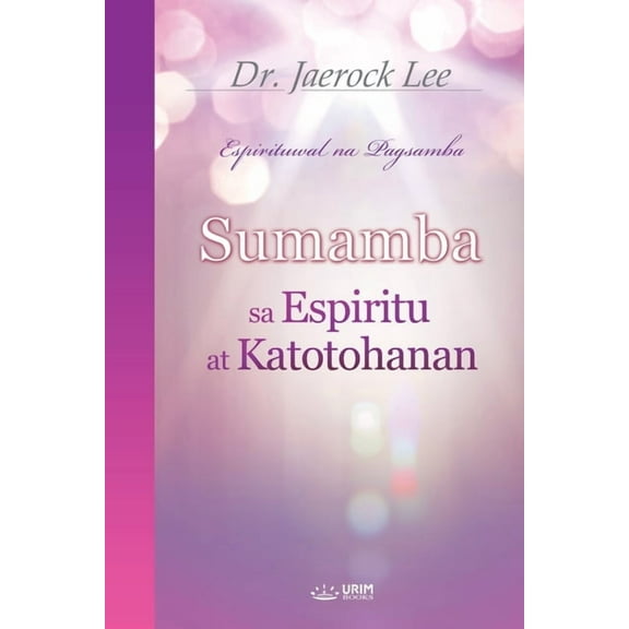 Sumamba sa Espiritu at Katotohanan(Tagalog Edition), (Paperback)
